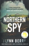 Flynn Berry - Northern Spy.