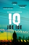 Joe Ide - IQ - ‘The Holmes of the 21st century' (Daily Mail).