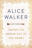 Alice Walker - Taking the Arrow out of the Heart.