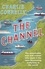 Charlie Connelly - The Channel - The Remarkable Men and Women Who Made It the Most Fascinating Waterway in the World.