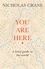 Nicholas Crane - You Are Here - A Brief Guide to the World.