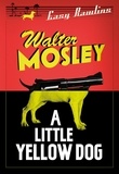 Walter Mosley - A Little Yellow Dog - Easy Rawlins 5.