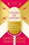 Simon Sebag Montefiore - Voices of History - Speeches that Changed the World.