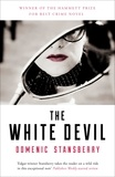 Domenic Stansberry - The White Devil - The award-winning novel - sex, power and murder in the streets of Rome.
