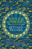 Bettany Hughes - Venus and Aphrodite - History of a Goddess.