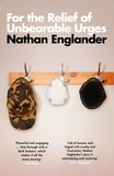 Nathan Englander - For the Relief of Unbearable Urges.