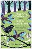 Oliver Rackham - Trees and Woodland in the British Landscape.