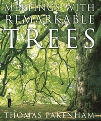 Thomas Pakenham - Meetings With Remarkable Trees.