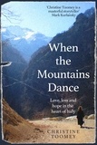 Christine Toomey - When the Mountains Dance - Love, loss and hope in the heart of Italy.