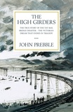 John Prebble - The High Girders - The gripping true story of a Victorian dream that ended in tragedy.