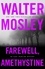 Walter Mosley - Farewell, Amethystine.