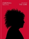 Simon Price - Curepedia - An immersive and beautifully designed A-Z biography of The Cure.