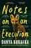 Danya Kukafka - Notes on an Execution.