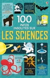 Alex Frith et Minna Lacey - 100 infos insolites sur les sciences.