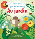 Anna Milbourne et Sarah Allen - Au jardin.