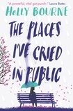 Holly Bourne - The places I've cried in public.