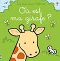 Fiona Watt et Rachel Wells - Où est ma girafe ?.
