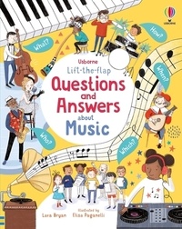 Lara Bryan et Elisa Paganelli - Lift-the-flap - Questions and answers about music.