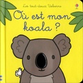 Fiona Watt et Rachel Wells - Où est mon koala ?.