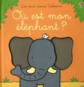 Fiona Watt et Rachel Wells - Où est mon éléphant ?.