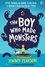 Jenny Pearson - The Boy Who Made Monsters.
