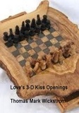  Thomas Mark Wickstrom - Love's 3-D Kiss Openings.
