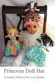  Lori Stade - Toddler's Princess Doll Hat Crochet Pattern.