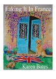  Karen Bates - Faking It In France.