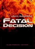  Alan Thomas - Fatal Decision - Jack Sanders, #1.