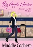  Maddie Cochere - Big Apple Hunter - A Susan Hunter Mystery, #2.