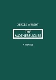  Xerxes Wright - The Motherfucker.