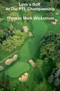  Thomas Mark Wickstrom - Love's Golf At The PTL Championship.