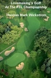  Thomas Mark Wickstrom - Lovemaking's Golf At The PTL Championship.
