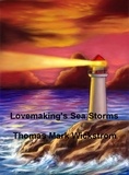  Thomas Mark Wickstrom - Lovemaking's Sea Storms.