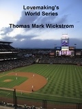  Thomas Mark Wickstrom - Lovemaking's World Series.
