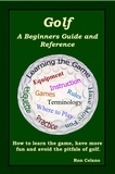  Ron Celano - Golf: A Beginners Guide and Reference.