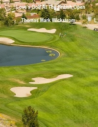  Thomas Mark Wickstrom - Love's Golf At The British Open.