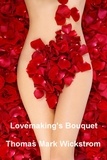  Thomas Mark Wickstrom - Lovemaking's Bouquet.