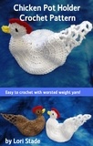  Lori Stade - Chicken Hen Potholder Crochet Pattern.