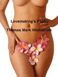  Thomas Mark Wickstrom - Lovemaking's Poetry.