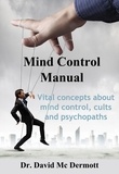  Dr. David Mc Dermott - Mind Control Manual - Vital Concepts About Mind Control, Cults and Psychopaths.