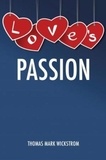  Thomas Mark Wickstrom - Love's Passion.