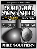  Mike Southern - More Golf Swing Speed: A RuthlessGolf.com Quick Guide.