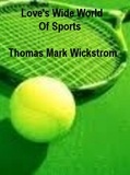  Thomas Mark Wickstrom - Love's Wide World Of Sports.