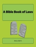  Sheila Deeth - A Bible Book of Laws - What IFS Bible Picture Books, #3.