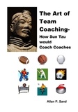  Allan P. Sand - The Art of Team Coaching - How Sun Tzu Would Coach Coaches.