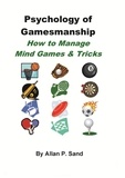  Allan P. Sand - Psychology of Gamesmanship - How to Manage Mind Games and Tricks.