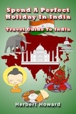  Herbert Howard - Spend A Perfect Holiday In India – Travel Guide To India.