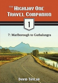  David Taylor - The Highway One Travel Companion - 7: Marlborough to Guthalungra - Highway One Travel Companion, #8.