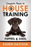  Karen Davison - Complete Guide to House Training Puppies and Dogs - Positive Dog Training, #2.
